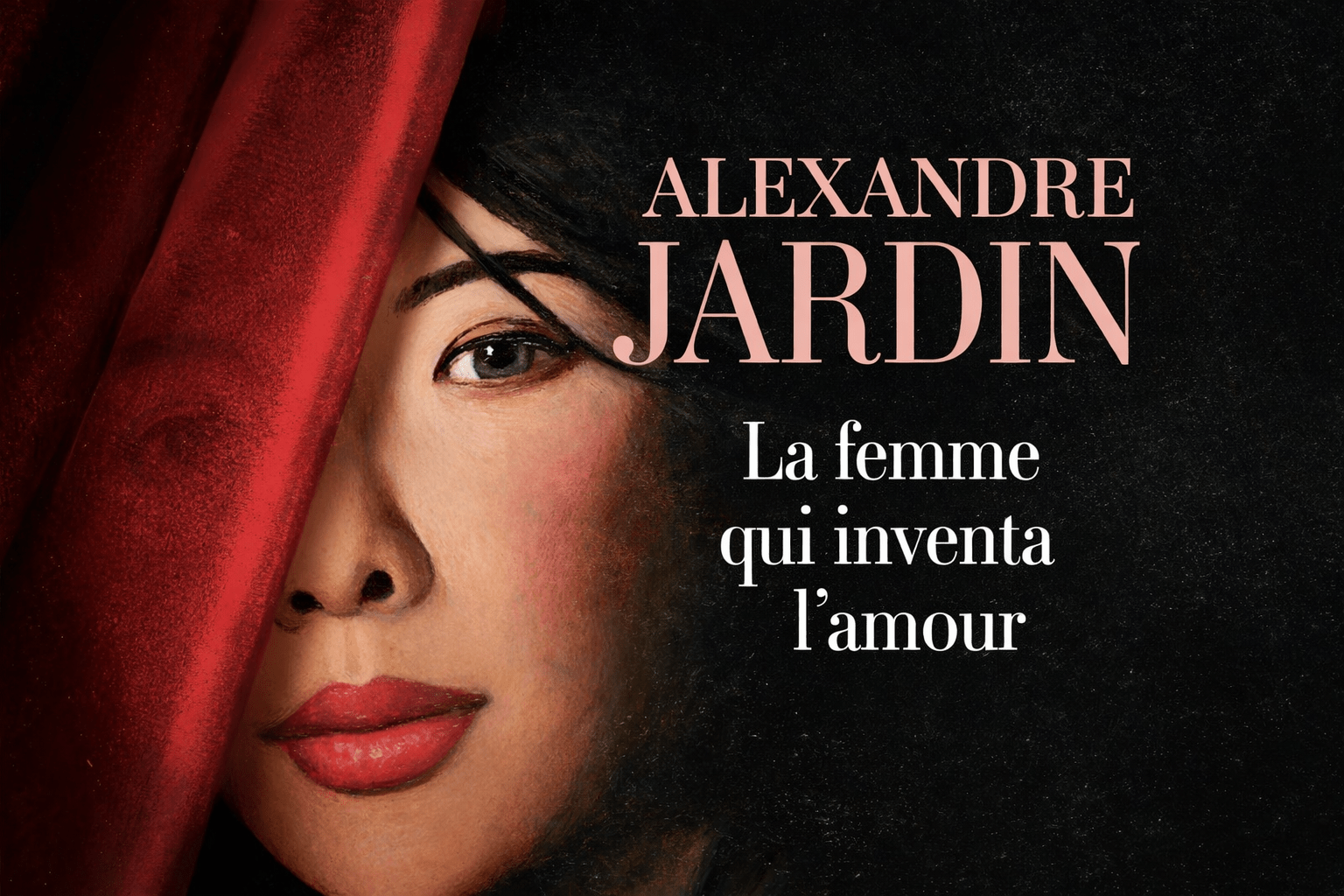 Alexandre Jardin – La femme qui inventa l’amour : l’amour comme force vitale, lecture chrétienne